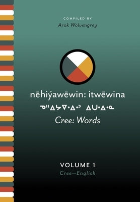Cree: Words by Wolvengrey, Arok
