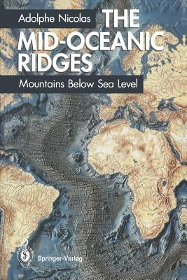 The Mid-Oceanic Ridges: Mountains Below Sea Level by Reimer, T.