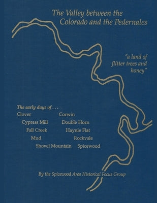 The Valley between the Colorado and the Pedernales by Thompson, Mary Albers