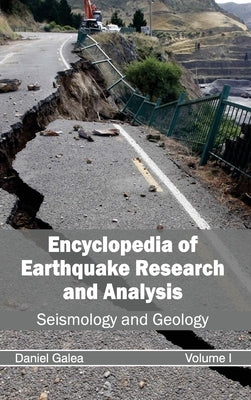 Encyclopedia of Earthquake Research and Analysis: Volume I (Seismology and Geology) by Galea, Daniel