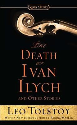 The Death of Ivan Ilych and Other Stories by Tolstoy, Leo