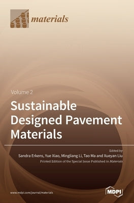 Sustainable Designed Pavement Materials: Volume 2 by Erkens
