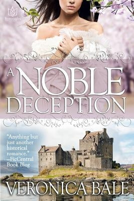 A Noble Deception by Bale, Veronica