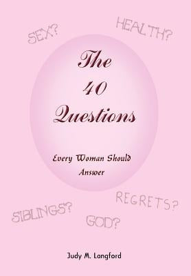 The 40 Questions Every Woman Should Answer by Langford, Judy M.