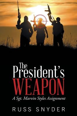 The President's Weapon by Snyder, Russ