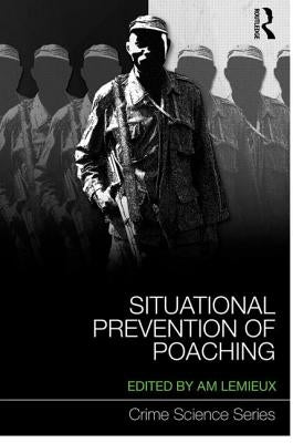Situational Prevention of Poaching by LeMieux, Andrew