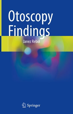 Otoscopy Findings by Rebol, Janez
