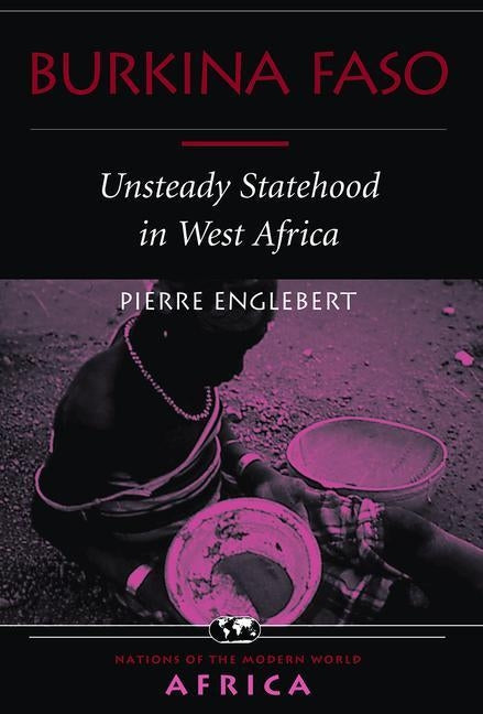 Burkina Faso: Unsteady Statehood in West Africa by Englebert, Pierre