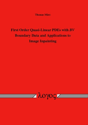 First Order Quasi-Linear Pdes with Bv Boundary Data and Applications to Image Inpainting by Marz, Thomas