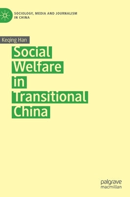 Social Welfare in Transitional China by Han, Keqing
