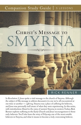 Christ's Message to Smyrna Study Guide by Renner, Rick
