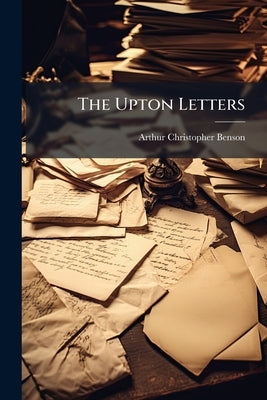 The Upton Letters by Benson, Arthur Christopher