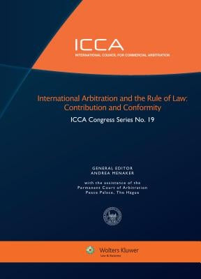 International Arbitration and the Rule of Law: Contribution and Conformity by Menaker, Andrea