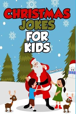 Christmas Jokes For Kids: Stocking Stuffer Gift Idea Boys and Girls by Green, Owen