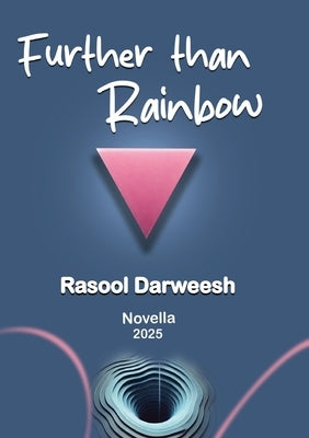 Further Than Rainbow by Darweesh, Rasool
