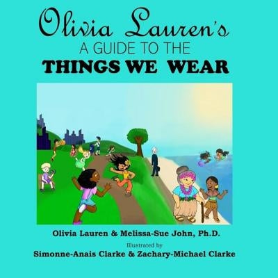 Olivia Lauren's A Guide to Things We Wear by Lauren, Olivia