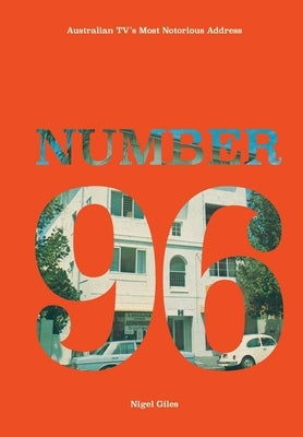 Number 96: Australian TV's Most Notorious Address by Giles, Nigel