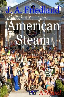 American Steam by Friedland, J. a.