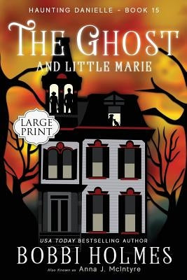 The Ghost and Little Marie by Holmes, Bobbi