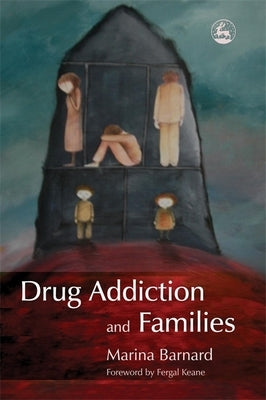 Drug Addiction and Families by Keane, Fergal