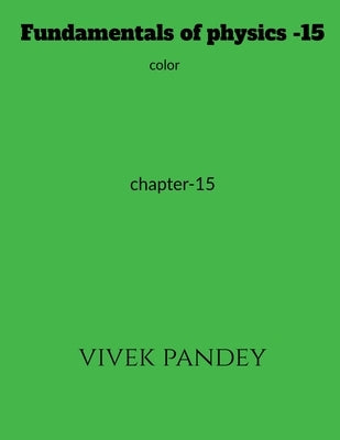 Fundamentals of physics -15 color by Pandey, Vivek