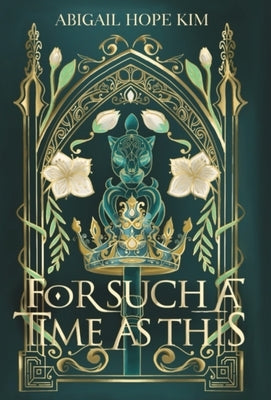 For Such A Time As This by Kim, Abigail Hope
