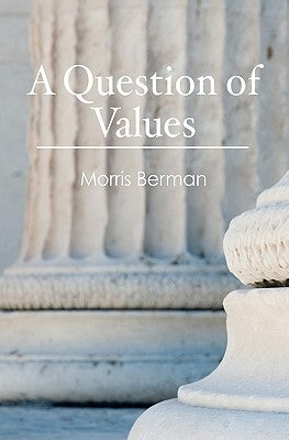 A Question of Values by Berman, Morris