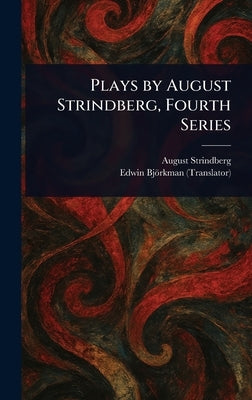 Plays by August Strindberg, Fourth Series by Strindberg, August
