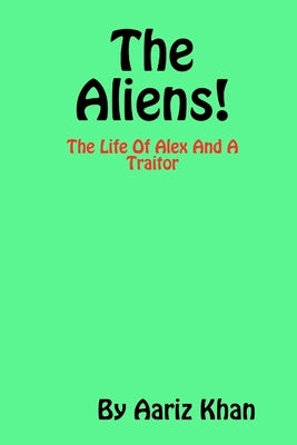 The Aliens! by Khan, Aariz