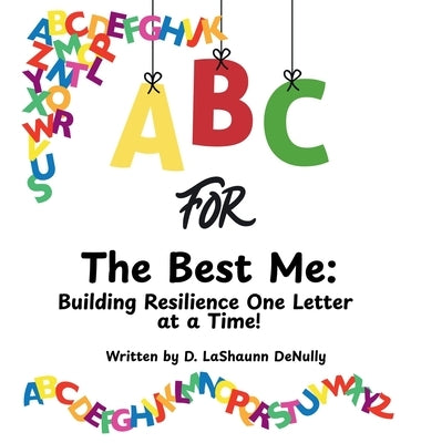 ABCs for the Best ME! by Denully, D. Lashaunn