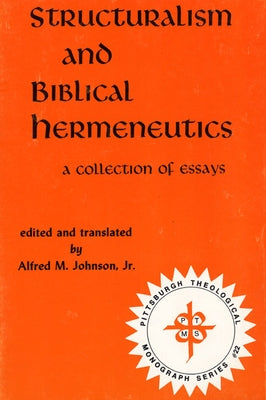 Structuralism and Biblical Hermeneutics by Johnson, Alfred M., Jr.