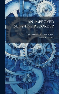 An Improved Sunshine Recorder by United States Weather Bureau