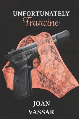 Unfortunately Francine by Vassar, Joan