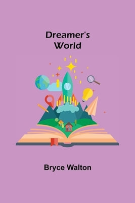 Dreamer's World by Walton, Bryce