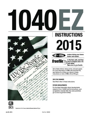 1040EZ Instructions 2015 by Internal Revenue Service