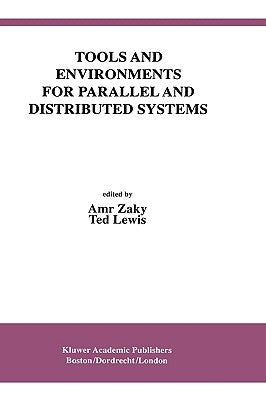 Tools and Environments for Parallel and Distributed Systems by Zaky, Amr