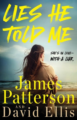 Lies He Told Me: A Thriller by Patterson, James