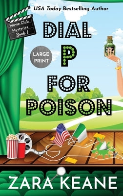 Dial P For Poison (Movie Club Mysteries, Book 1): Large Print Edition by Keane, Zara