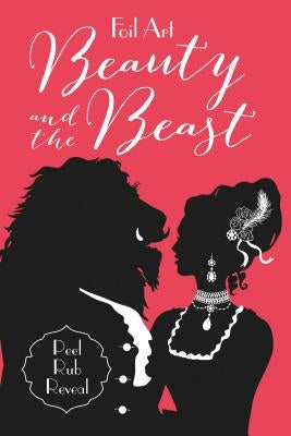 Foil Art: Beauty and the Beast by Barrett, Laura