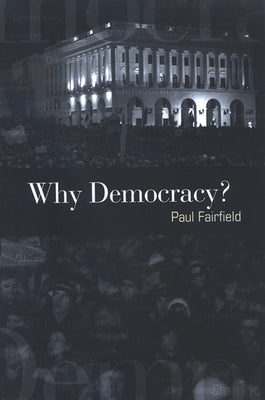 Why Democracy? by Fairfield, Paul