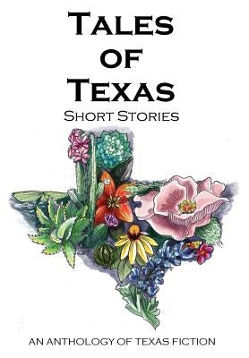 Tales of Texas: Short Stories by Writers House, Houston