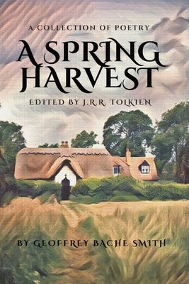 A Spring Harvest by Tolkien, J. R. R.
