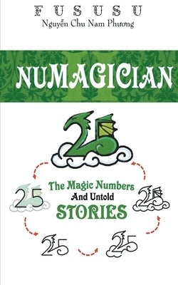 Numagician: The Magic Numbers And Untold Stories by Fususu