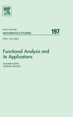 Functional Analysis and Its Applications: Proceedings of the International Conference on Functional Analysis and Its Applications Dedicated to the 110 by Kadets, Vladimir