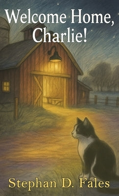 Welcome Home, Charlie! by Fales, Stephan D.