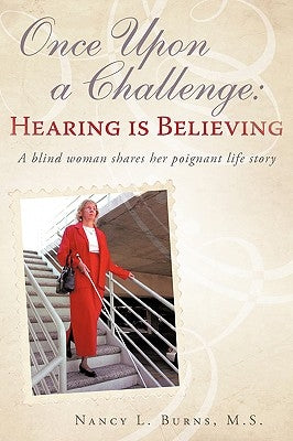 Once Upon a Challenge: Hearing is Believing by Burns, Nancy L.