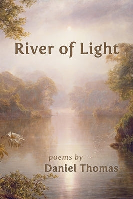 River of Light by Thomas, Daniel