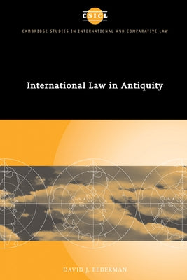 International Law in Antiquity by Bederman, David J.