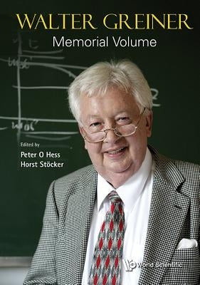 Walter Greiner Memorial Volume by Hess, Peter Otto