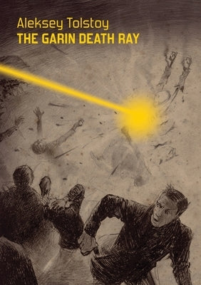 The Garin Death Ray by Tolstoy, Aleksey